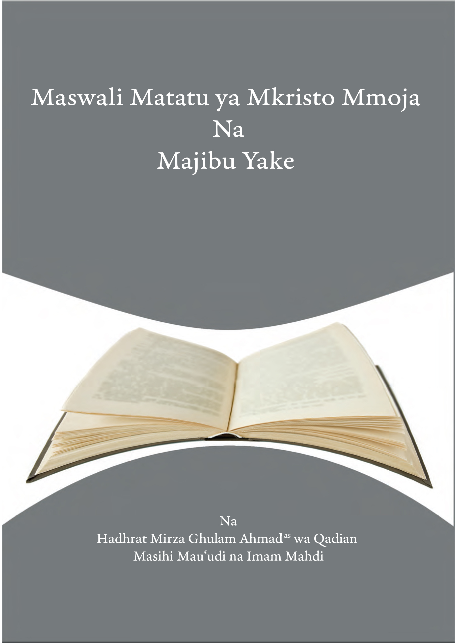 Maswali Matatu Ya Mkristo Mmoja Na Majibu Yake