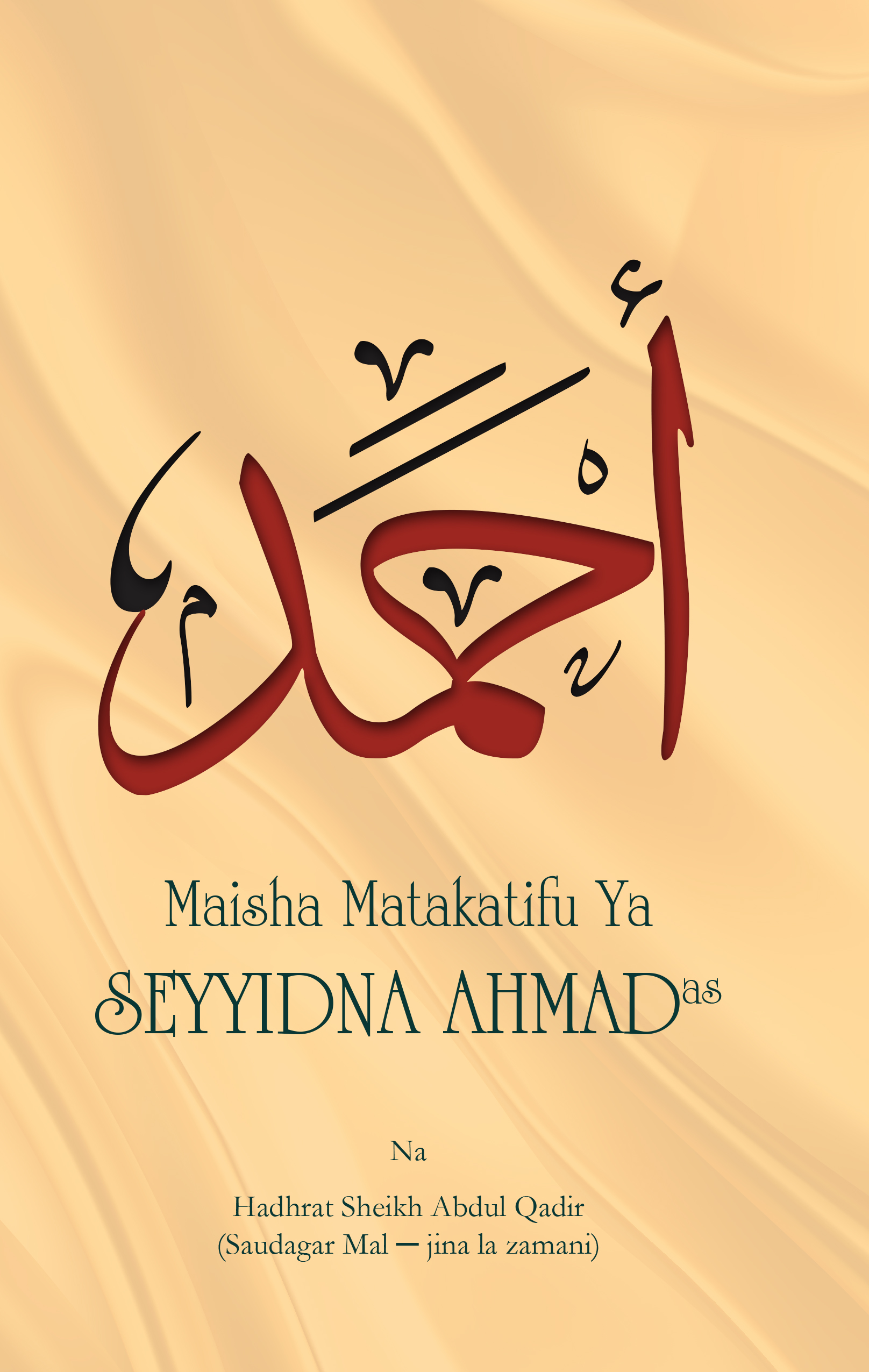 Maisha Matakatifu Ya Seyyidna Ahmad A.S